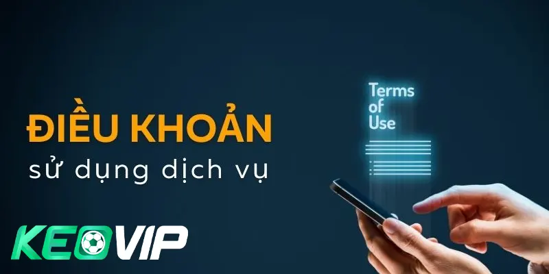 Điều khoản sử dụng tại Keovip.page là gì?